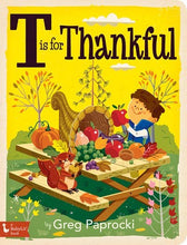 Load image into Gallery viewer, T is for Thankful:  Thanksgiving Alphabet board book